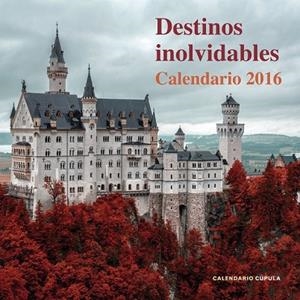 CALENDARIO DESTINOS INOLVIDABLES 2016 | 9788448021757 | AA. VV. | Llibreria Online de Vilafranca del Penedès | Comprar llibres en català