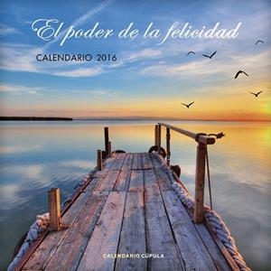 CALENDARIO EL PODER DE LA FELICIDAD 2016 | 9788448021764 | AA. VV. | Llibreria Online de Vilafranca del Penedès | Comprar llibres en català