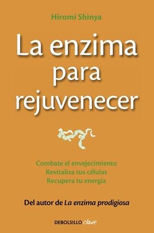 LA ENZIMA PARA REJUVENECER | 9788466330282 | SHINYA, HIROMI | Llibreria L'Odissea - Libreria Online de Vilafranca del Penedès - Comprar libros