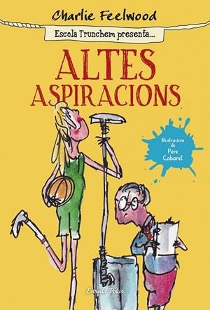 ALTES ASPIRACIONS | 9788490579831 | FEELWOOD, CHARLIE | Llibreria Online de Vilafranca del Penedès | Comprar llibres en català