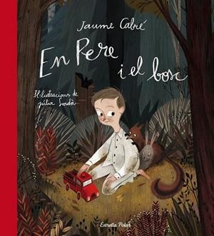 EN PERE I EL BOSC | 9788490576984 | CABRE, JAUME | Llibreria Online de Vilafranca del Penedès | Comprar llibres en català
