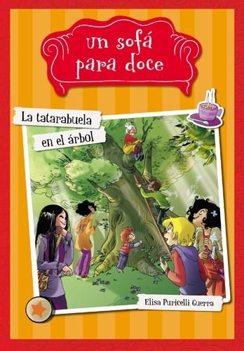 UN SOFÁ PARA DOCE 2 LA TATARABUELA EN EL ÁRBOL | 9788424654313 | PURICELLI GUERRA, ELISA | Llibreria L'Odissea - Libreria Online de Vilafranca del Penedès - Comprar libros