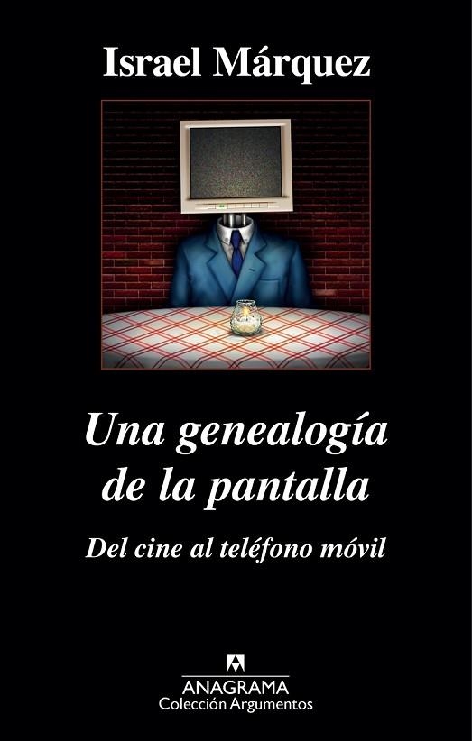 UNA GENEALOGÍA DE LA PANTALLA DEL CINE AL TELÉFONO MÓVIL | 9788433963895 | MÁRQUEZ, ISRAEL | Llibreria L'Odissea - Libreria Online de Vilafranca del Penedès - Comprar libros