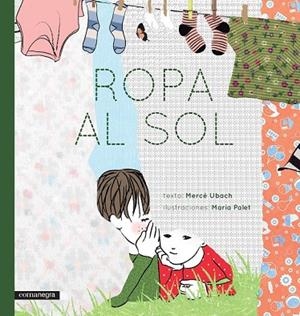 ROPA AL SOL | 9788416033829 | UBACH, MERCÈ / PALET, MARIA | Llibreria L'Odissea - Libreria Online de Vilafranca del Penedès - Comprar libros