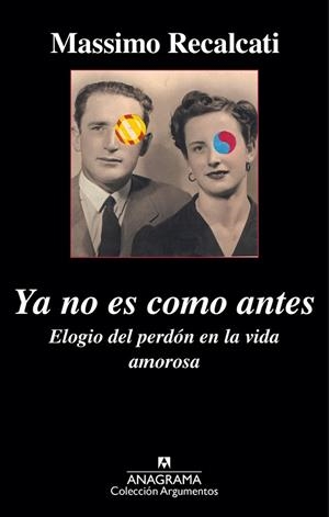 YA NO ES COMO ANTES. ELOGIO DEL PERDÓN EN LA VIDA AMOROSA | 9788433963901 | RECALCATI, MASSIMO | Llibreria Online de Vilafranca del Penedès | Comprar llibres en català