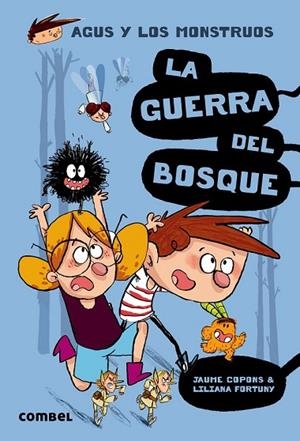 AGUS Y LOS MONSTRUOS 4 LA GUERRA DEL BOSQUE | 9788491010401 | COPONS, JAUME/FORTUNY, LILIANA | Llibreria L'Odissea - Libreria Online de Vilafranca del Penedès - Comprar libros