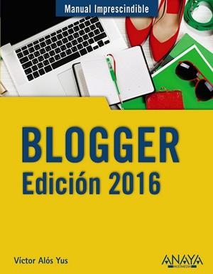 BLOGGER EDICIÓN 2016 | 9788441537415 | ALÓS YUS, VÍCTOR | Llibreria L'Odissea - Libreria Online de Vilafranca del Penedès - Comprar libros