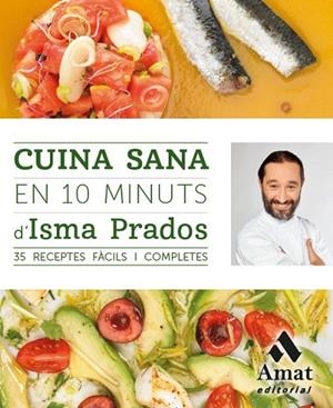 CUINA SANA EN 10 MINUTS | 9788497358101 | PRADOS SOTO, ISMA | Llibreria Online de Vilafranca del Penedès | Comprar llibres en català