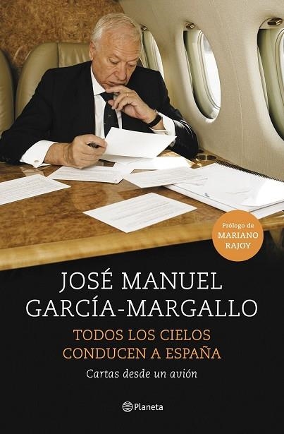 TODOS LOS CIELOS CONDUCEN A ESPAÑA | 9788408147534 | GARCIA MARGALLO, JOSE MANUEL | Llibreria L'Odissea - Libreria Online de Vilafranca del Penedès - Comprar libros