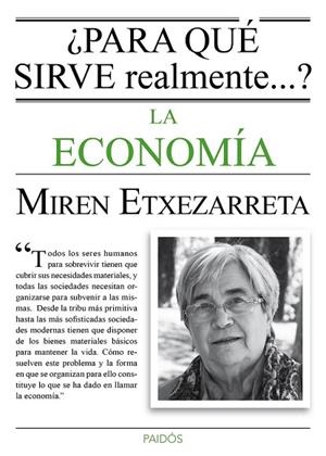 PARA QUÉ SIRVE REALMENTE LA ECONOMÍA | 9788449331619 | ETXEZARRETA, MIREN | Llibreria L'Odissea - Libreria Online de Vilafranca del Penedès - Comprar libros