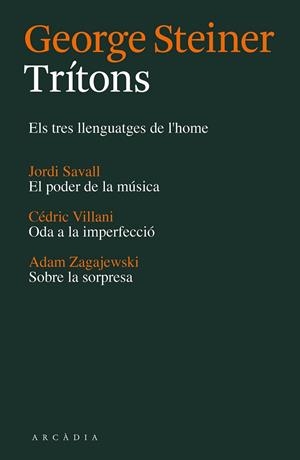 TRÍTONS | 9788494232787 | STEINER, GEORGE / SAVALL, JORDI / VILLANI, CÉDRIC / ZAGAJEWSKI, ADAM | Llibreria L'Odissea - Libreria Online de Vilafranca del Penedès - Comprar libros