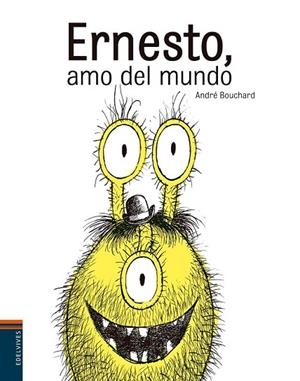 ERNESTO, AMO DEL MUNDO | 9788414001417 | ANDRÉ  BOUCHARD | Llibreria Online de Vilafranca del Penedès | Comprar llibres en català