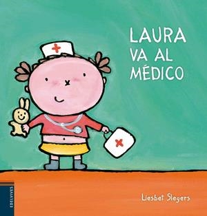 LAURA VA AL MÉDICO | 9788426397812 | LIESBET SLEGERS | Llibreria L'Odissea - Libreria Online de Vilafranca del Penedès - Comprar libros