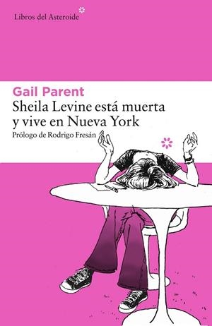 SHEILA LEVINE ESTÁ MUERTA Y VIVE EN NUEVA YORK | 9788416213481 | PARENT, GAIL | Llibreria Online de Vilafranca del Penedès | Comprar llibres en català