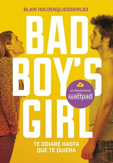 BAD BOY'S GIRL 1 TE ODIARÉ HASTA QUE TE QUIERA  | 9788490435366 | HOLDEN, BLAIR | Llibreria L'Odissea - Libreria Online de Vilafranca del Penedès - Comprar libros