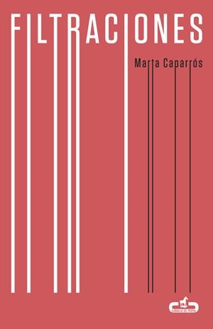 FILTRACIONES  | 9788415451617 | CAPARRÓS, MARTA | Llibreria L'Odissea - Libreria Online de Vilafranca del Penedès - Comprar libros