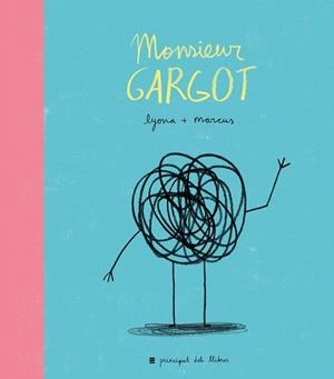 MONSIEUR GARGOT | 9788416223374 | LYONA / MARCUS | Llibreria L'Odissea - Libreria Online de Vilafranca del Penedès - Comprar libros