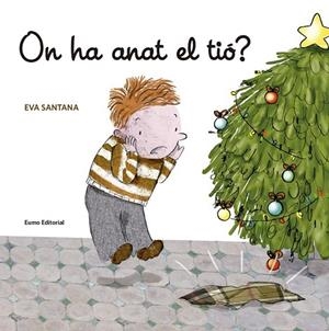 ON HA ANAT EL TIÓ ? | 9788497665278 | SANTANA, EVA | Llibreria Online de Vilafranca del Penedès | Comprar llibres en català