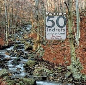 MONTSENY 50 INDRETS AMB ENCANT | 9788490343562 | LONGÀS MAYAYO, JORDI | Llibreria Online de Vilafranca del Penedès | Comprar llibres en català