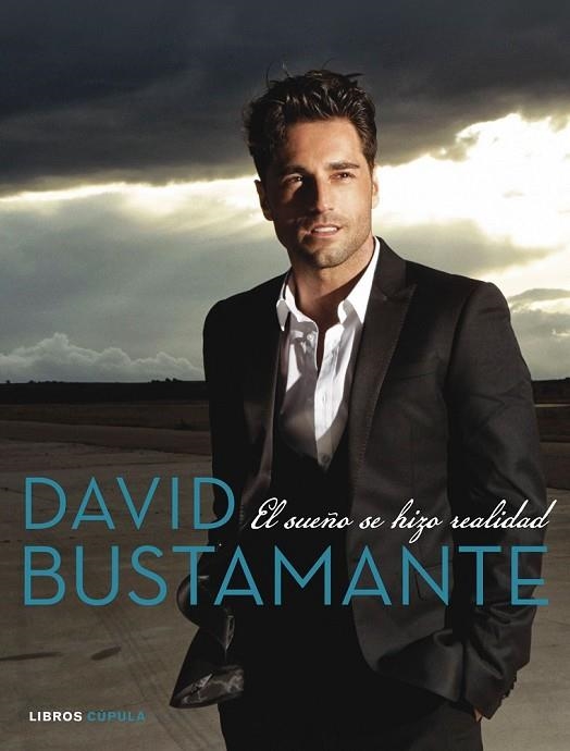 EL SUEÑO SE HIZO REALIDAD | 9788448021900 | BUSTAMANTE, DAVID | Llibreria Online de Vilafranca del Penedès | Comprar llibres en català