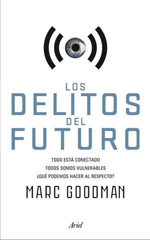 LOS DELITOS DEL FUTURO | 9788434422940 | GOODMAN, MARC | Llibreria L'Odissea - Libreria Online de Vilafranca del Penedès - Comprar libros