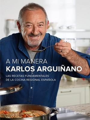 A MI MANERA | 9788408147473 | ARGUIÑANO, KARLOS | Llibreria L'Odissea - Libreria Online de Vilafranca del Penedès - Comprar libros