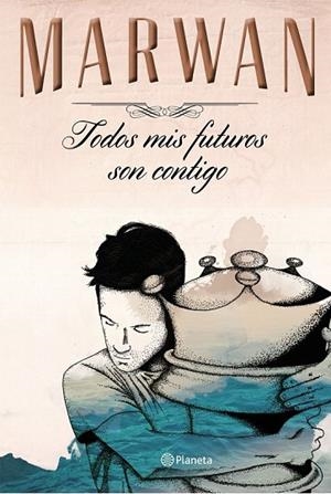 TODOS MIS FUTUROS SON CONTIGO  | 9788408147725 | MARWAN | Llibreria Online de Vilafranca del Penedès | Comprar llibres en català