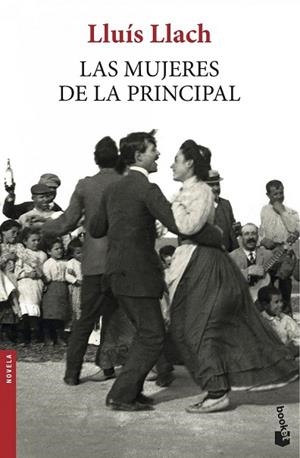 LAS MUJERES DE LA PRINCIPAL | 9788432225239 | LLACH, LLUIS | Llibreria L'Odissea - Libreria Online de Vilafranca del Penedès - Comprar libros
