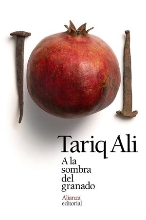 A LA SOMBRA DEL GRANADO | 9788491041290 | ALI, TARIQ | Llibreria L'Odissea - Libreria Online de Vilafranca del Penedès - Comprar libros