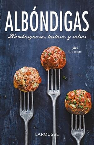 ALBÓNDIGAS HAMBURGUESAS TARTARES Y SALSAS | 9788416368129 | AA. VV. | Llibreria Online de Vilafranca del Penedès | Comprar llibres en català