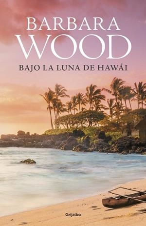 BAJO LA LUNA DE HAWÁI | 9788425353260 | WOOD, BARBARA | Llibreria L'Odissea - Libreria Online de Vilafranca del Penedès - Comprar libros