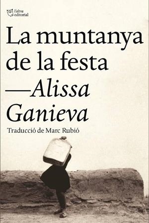LA MUNTANYA DE LA FESTA | 9788494348174 | GANÍEVA, ALISSA | Llibreria L'Odissea - Libreria Online de Vilafranca del Penedès - Comprar libros