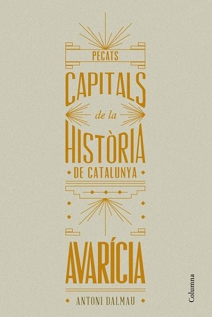 PECATS CAPITALS DE LA HISTÒRIA DE CATALUNYA. AVARÍCIA | 9788466419932 | ANTONI DALMAU I RIBALTA | Llibreria Online de Vilafranca del Penedès | Comprar llibres en català