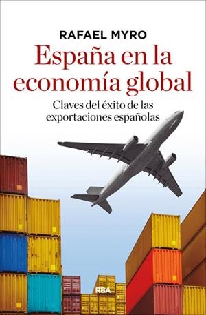 ESPAÑA EN LA ECONOMIA GLOBAL | 9788490566183 | MYRO SANCHEZ, RAFAEL | Llibreria Online de Vilafranca del Penedès | Comprar llibres en català