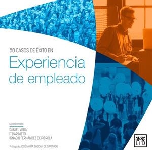 50 CASOS DE EXITO CON EXPERIENCIA DE EMPLEADO | 9788483562840 | VARA GARCÍA, RAFAEL/FERNÁNDEZ DE PÍEROLA, IGNACIO/NIETO, ITZIAR | Llibreria L'Odissea - Libreria Online de Vilafranca del Penedès - Comprar libros