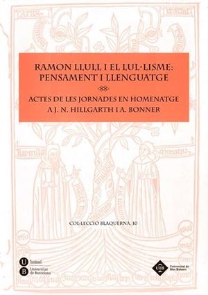 RAMON LLULL I EL LUL·LISME: PENSAMENT I LLENGUATGE | 9788447536252 | RIPOLL PERELLÓ, MARIA ISABEL/TORTELLA , MARGALIDA | Llibreria L'Odissea - Libreria Online de Vilafranca del Penedès - Comprar libros