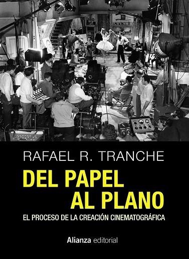 DEL PAPEL AL PLANO EL PROCESO DE LA CREACIÓN CINEMATOGRÁFICA | 9788491041726 | R. TRANCHE, RAFAEL | Llibreria L'Odissea - Libreria Online de Vilafranca del Penedès - Comprar libros