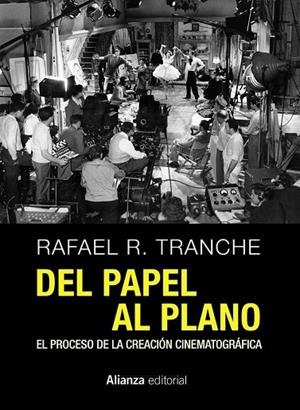 DEL PAPEL AL PLANO EL PROCESO DE LA CREACIÓN CINEMATOGRÁFICA | 9788491041726 | R. TRANCHE, RAFAEL | Llibreria Online de Vilafranca del Penedès | Comprar llibres en català