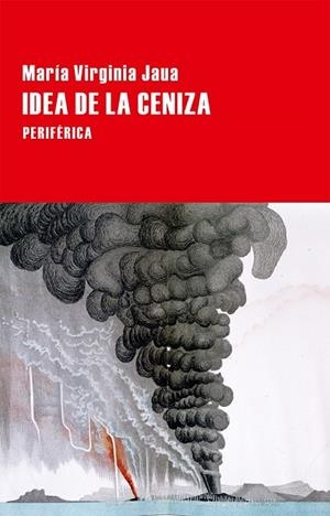 IDEA DE LA CENIZA | 9788416291229 | JAUA, MARÍA VIRGINIA | Llibreria Online de Vilafranca del Penedès | Comprar llibres en català