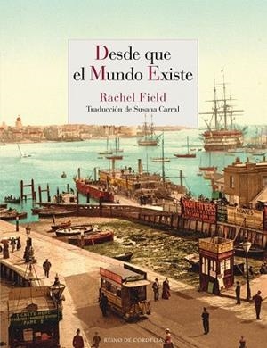 DESDE QUE EL MUNDO EXISTE | 9788415973652 | FIELD, RACHEL | Llibreria L'Odissea - Libreria Online de Vilafranca del Penedès - Comprar libros