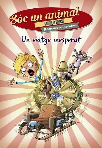 SÓC UN ANIMAL 1 UN VIATGE INESPERAT | 9788448938543 | LLORT, LLUÍS / MACIP, SALVADOR | Llibreria Online de Vilafranca del Penedès | Comprar llibres en català