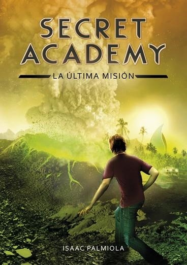 SECRET ACADEMY 5 ÚLTIMA MISIÓN | 9788490434871 | PALMIOLA, ISAAC | Llibreria L'Odissea - Libreria Online de Vilafranca del Penedès - Comprar libros