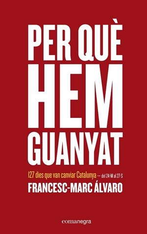 PER QUÈ HEM GUANYAT | 9788416605026 | ÁLVARO, FRANCESC-MARC | Llibreria Online de Vilafranca del Penedès | Comprar llibres en català