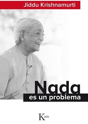 NADA ES UN PROBLEMA | 9788499884677 | KRISHNAMURTI, JIDDU | Llibreria L'Odissea - Libreria Online de Vilafranca del Penedès - Comprar libros