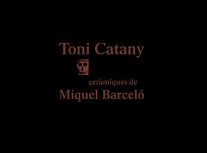 CERÀMIQUES DE MIQUEL BARCELÓ | 9788416282371 | CATANY, TONI | Llibreria Online de Vilafranca del Penedès | Comprar llibres en català