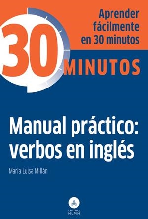 MANUAL PRÁCTICO VERBOS EN INGLÉS | 9788415618270 | MILLÁN, MARÍA LUISA | Llibreria L'Odissea - Libreria Online de Vilafranca del Penedès - Comprar libros