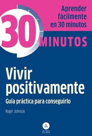 VIVIR POSITIVAMENTE | 9788415618317 | JOHNSON, ROGER | Llibreria L'Odissea - Libreria Online de Vilafranca del Penedès - Comprar libros