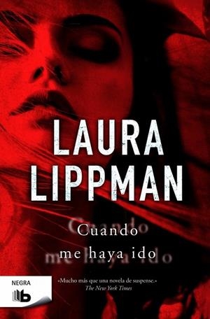 CUANDO ME HAYA IDO | 9788490701522 | LIPPMAN, LAURA | Llibreria Online de Vilafranca del Penedès | Comprar llibres en català