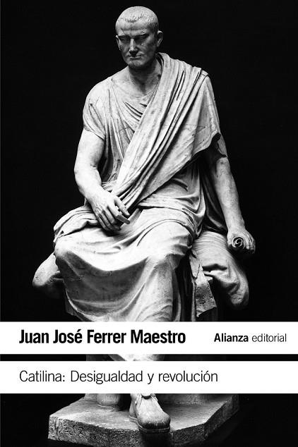 CATILINA DESIGUALDAD Y REVOLUCIÓN | 9788491041818 | FERRER MAESTRO, JUAN JOSÉ | Llibreria Online de Vilafranca del Penedès | Comprar llibres en català