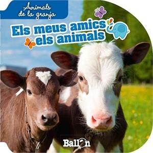 ELS MEUS AMICS ELS ANIMALS DE LA GRANJA | 9789037496659 | BALLON | Llibreria L'Odissea - Libreria Online de Vilafranca del Penedès - Comprar libros